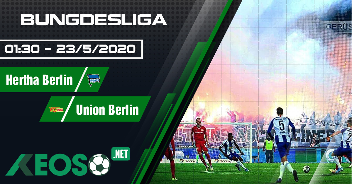Soi kèo, nhận định Hertha Berlin vs Union Berlin 01h30 ngày 23/05/2020