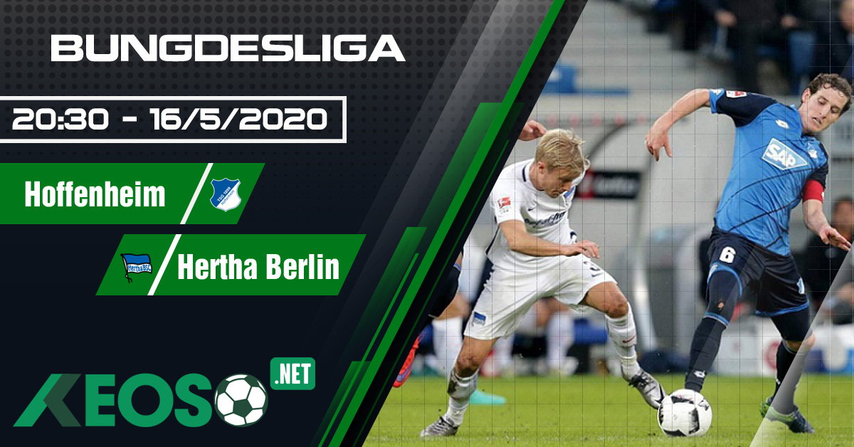 Soi kèo, nhận định Hoffenheim vs Hertha Berlin 20h30 ngày 16/05/2020