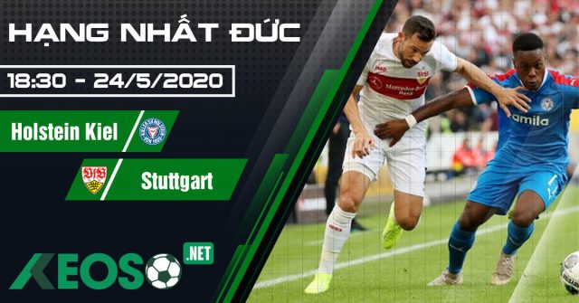 Soi kèo, nhận định Holstein Kiel vs Stuttgart 18h30 ngày 24/05/2020