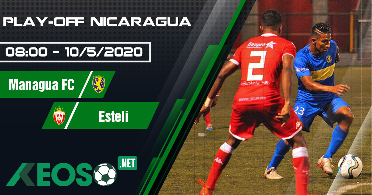 Soi kèo, nhận định Managua FC vs Real Esteli FC 08h00 ngày 10/05/2020