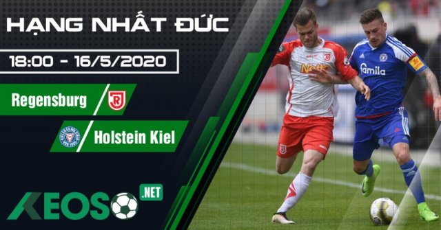 Soi kèo, nhận định Regensburg vs Holstein Kiel 18h00 ngày 16/05/2020