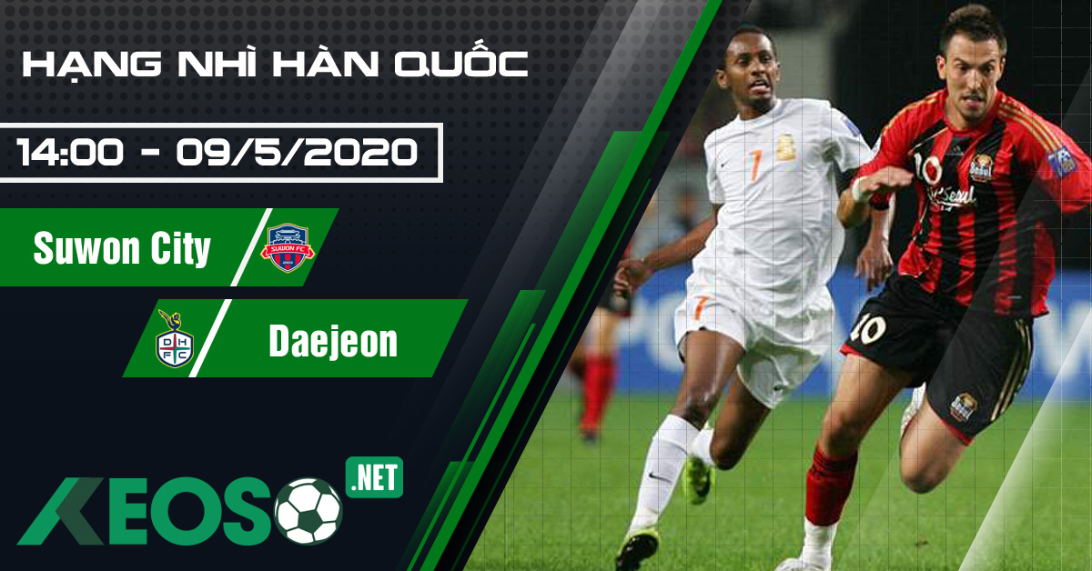 Soi kèo, nhận định Suwon City vs Daejeon 14h00 ngày 09/05/2020