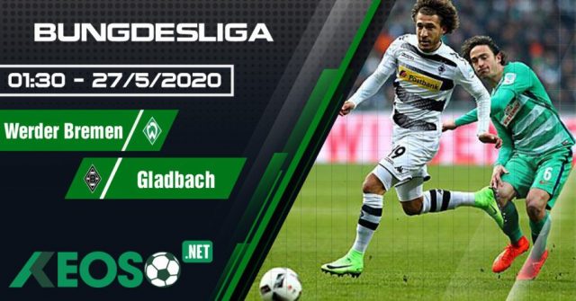 Soi kèo, nhận định Werder Bremen vs B. Monchengladbach 01h30 ngày 27/05/2020