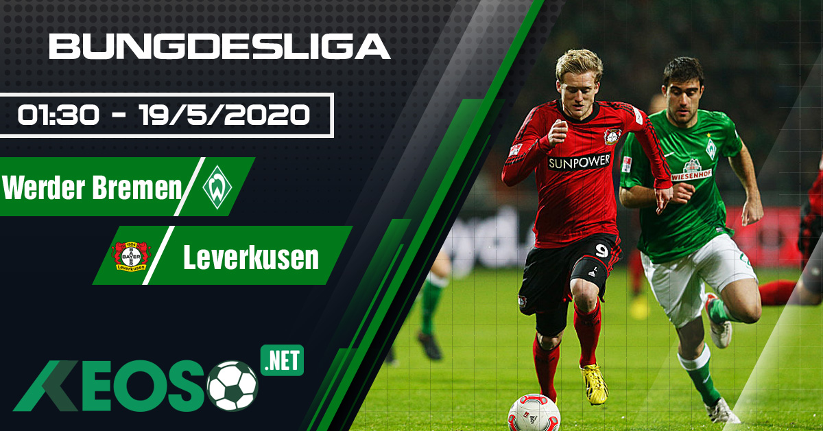 Soi kèo, nhận định Werder Bremen vs Bayer Leverkusen 01h30 ngày 19/05/2020