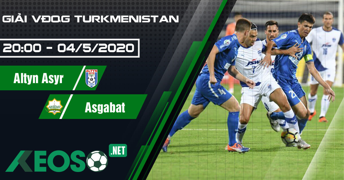 Soi kèo, nhận định Altyn Asyr vs FC Asgabat 20h00 ngày 04/05/2020