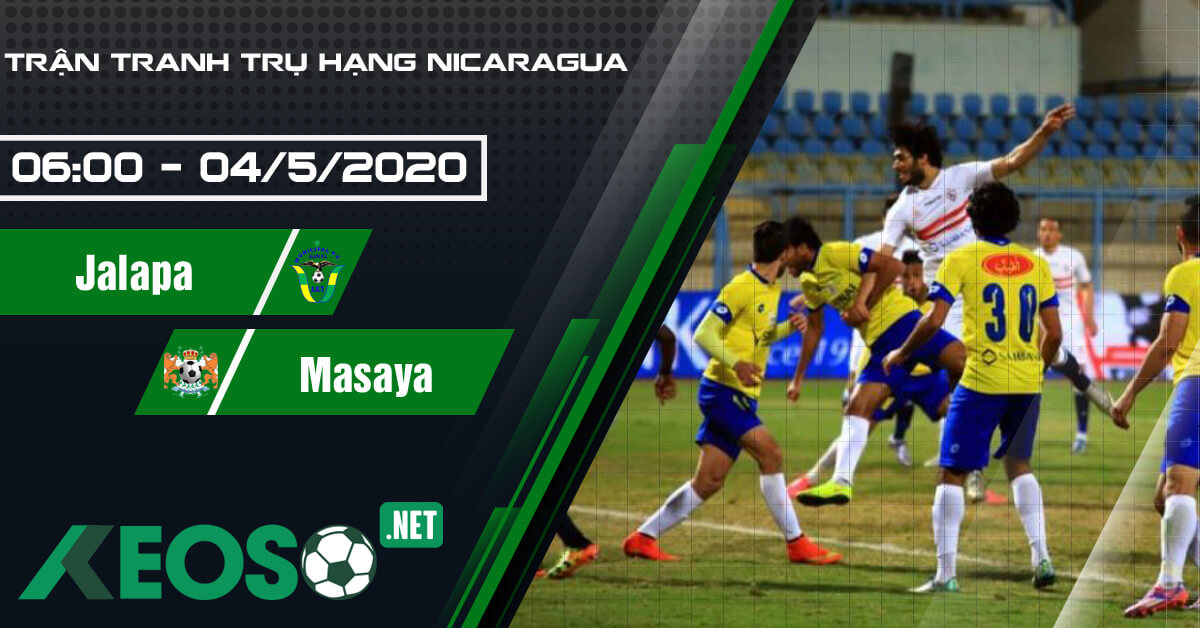 Soi kèo, nhận định Jalapa vs Masaya 06h00 ngày 04/05/2020