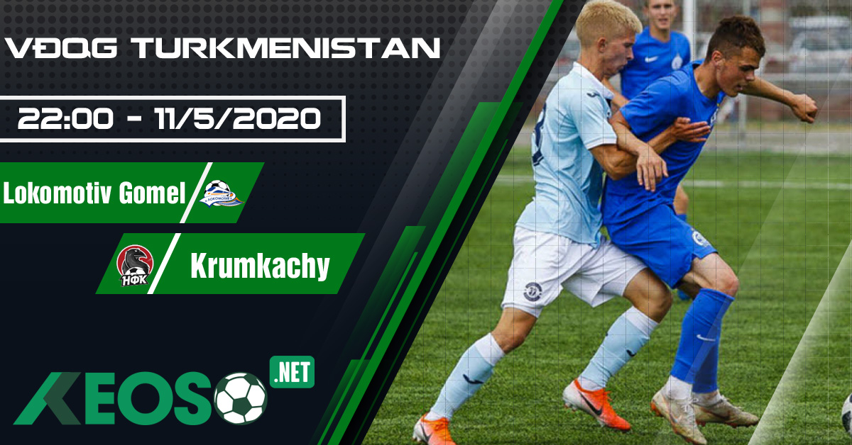 Soi kèo, nhận định Lokomotiv Gomel vs Krumkachy 22h00 ngày 11/05/2020