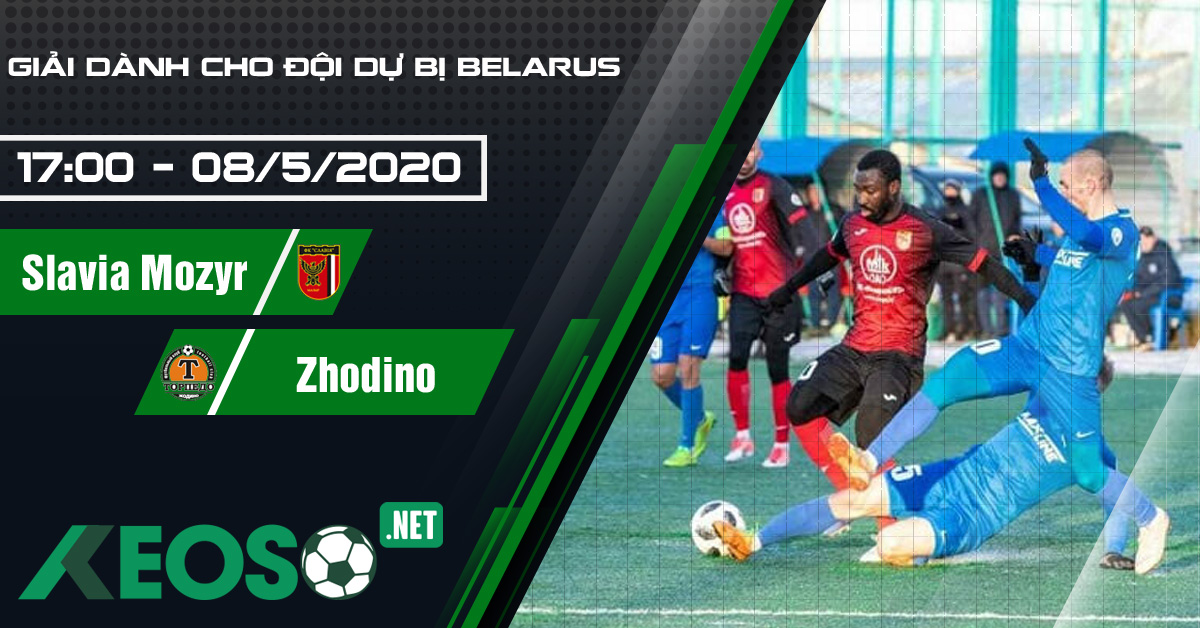 Soi kèo, nhận định Slavia Mozyr 2 vs Zhodino 2 17h00 ngày 08/05/2020