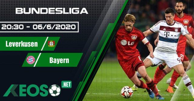 Soi kèo, nhận định Bayer Leverkusen vs Bayern Munich 20h30 ngày 06/06/2020
