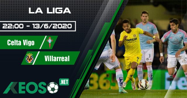 Soi kèo, nhận định Celta Vigo vs Villarreal 22h00 ngày 13/06/2020
