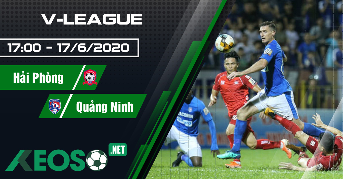 Soi kèo, nhận định Hải Phòng vs Than Quảng Ninh 17h00 ngày 17/06/2020