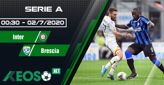 Soi kèo, nhận định Inter vs Brescia 00h30 ngày 02/07/2020