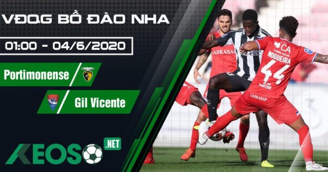 Soi kèo, nhận định Portimonense vs Gil Vicente 01h00 ngày 04/06/2020