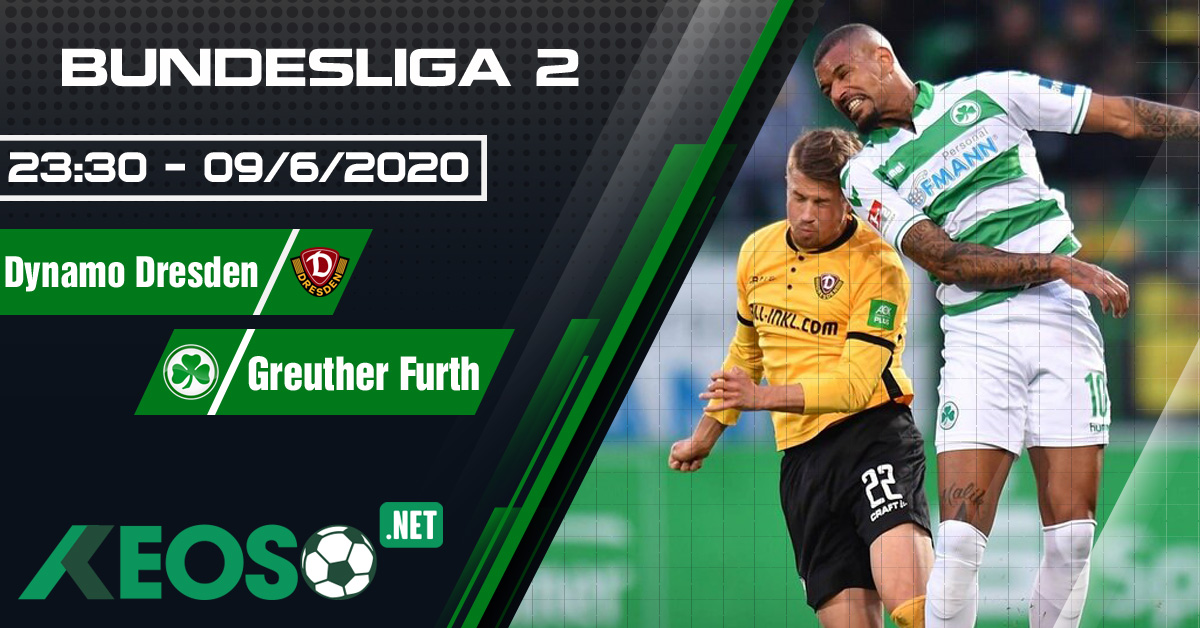 Soi kèo, nhận định SG Dynamo Dresden vs Greuther Furth 23h30 ngày 09/06/2020