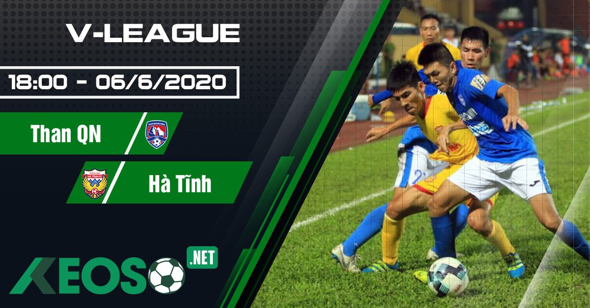 Soi kèo, nhận định Than Quảng Ninh vs Hồng Lĩnh Hà Tĩnh 18h00 ngày 06/06/2020