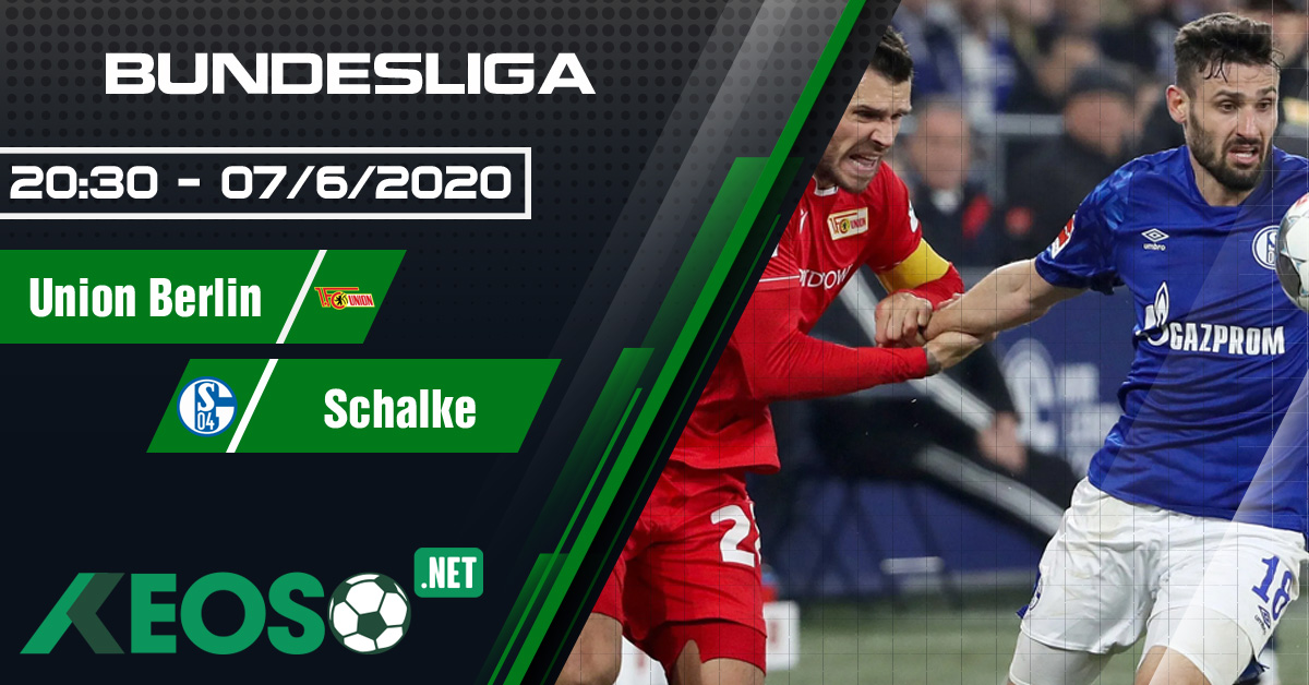 Soi kèo, nhận định Union Berlin vs Schalke 20h30 ngày 07/06/2020