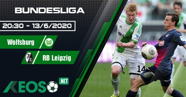 Soi kèo, nhận định Wolfsburg vs Freiburg 20h30 ngày 13/06/2020