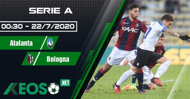 Soi kèo, nhận định Atalanta vs Bologna 00h30 ngày 22/07/2020