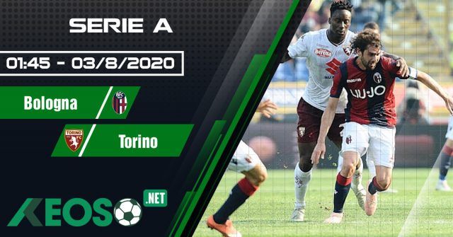Soi kèo, nhận định Bologna vs Torino 01h45 ngày 03/08/2020