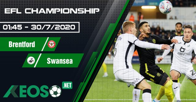 Soi kèo, nhận định Brentford vs Swansea 01h45 ngày 30/07/2020