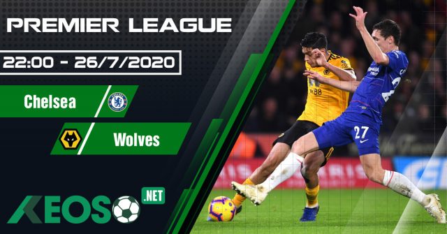 Soi kèo, nhận định Chelsea vs Wolves 22h00 ngày 26/07/2020