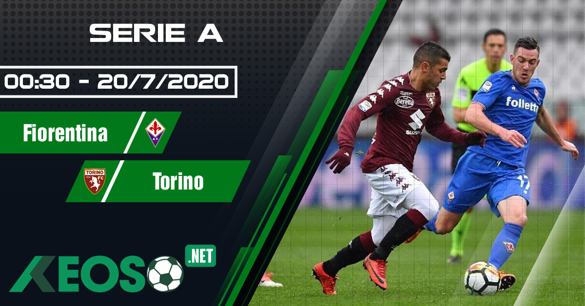 Soi kèo, nhận định Fiorentina vs Torino 00h30 ngày 20/07/2020