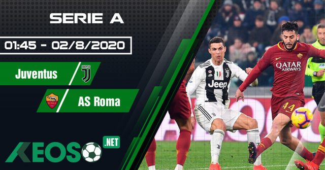 Soi kèo, nhận định Juventus vs AS Roma 01h45 ngày 02/08/2020