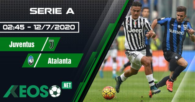 Soi kèo, nhận định Juventus vs Atalanta 02h45 ngày 12/07/2020