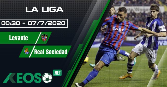Soi kèo, nhận định Levante vs Real Sociedad 00h30 ngày 07/07/2020