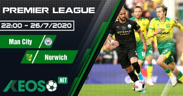 Soi kèo, nhận định Manchester City vs Norwich 22h00 ngày 26/07/2020
