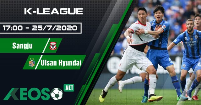Soi kèo, nhận định Sangju Sangmu vs Ulsan Hyundai 17h00 ngày 25/07/2020