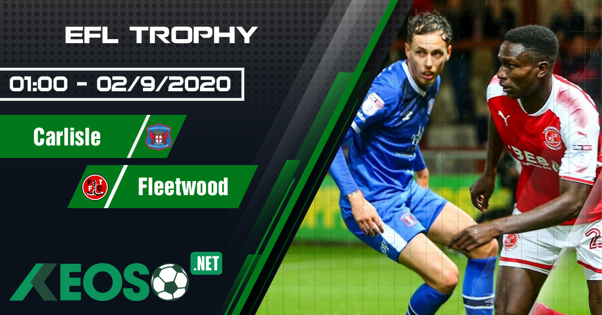 Soi kèo, nhận định Carlisle vs Fleetwood 01h00 ngày 02/09/2020