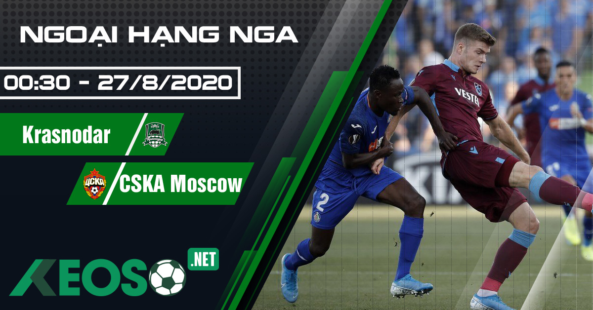 Soi kèo, nhận định Krasnodar vs CSKA Moscow 00h30 ngày 27/08/2020