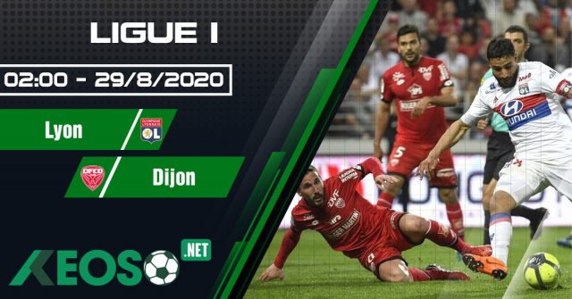 Soi kèo, nhận định Lyon vs Dijon 02h00 ngày 29/08/2020