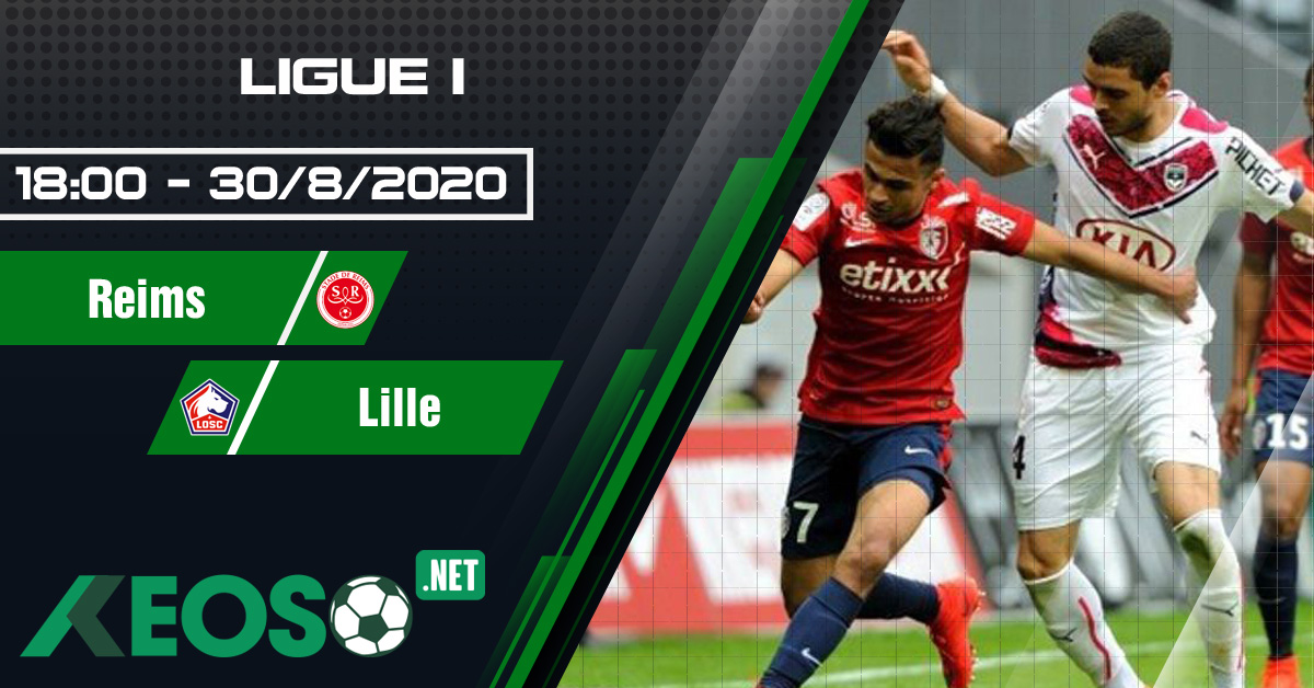 Soi kèo, nhận định Reims vs Lille 18h00 ngày 30/08/2020