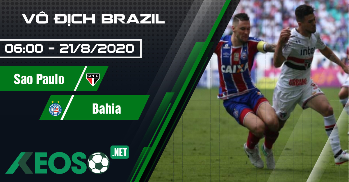 Soi kèo, nhận định Sao Paulo vs Bahia 06h00 ngày 21/08/2020