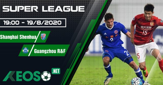 Soi-kèo Shanghai Shenhua vs Guangzhou R&F 