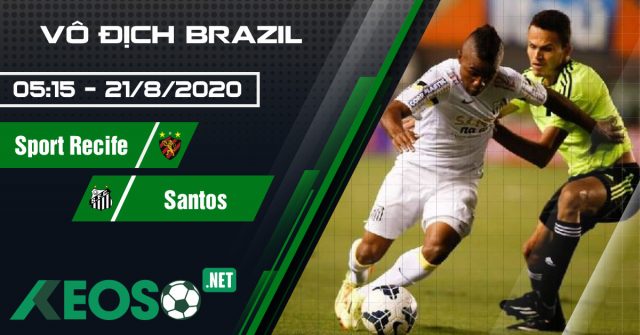 Soi kèo, nhận định Sport Recife vs Santos 05h15 ngày 21/08/2020