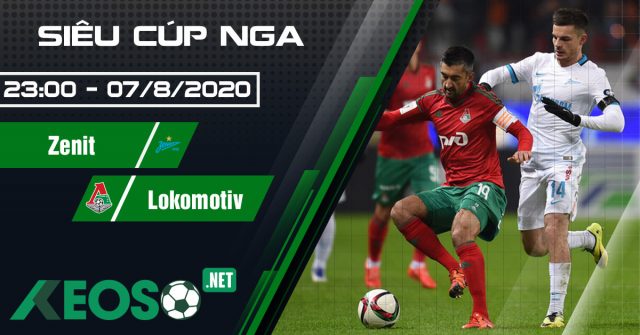 Soi kèo, nhận định Zenit vs Lokomotiv Moscow 23h00 ngày 07/08/2020