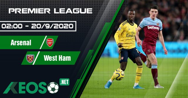 Soi kèo, nhận định Arsenal vs West Ham 02h00 ngày 20/09/2020