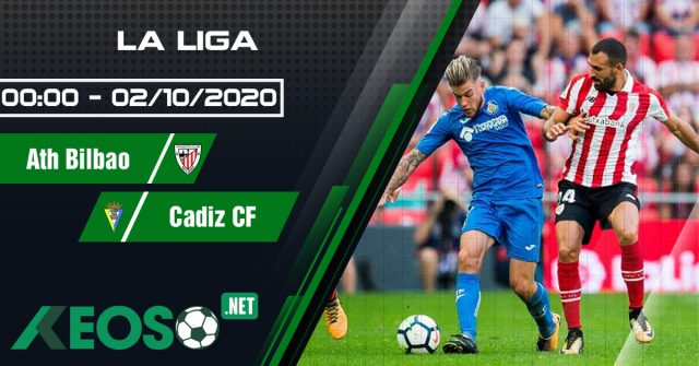 Soi kèo, nhận định Ath Bilbao vs Cadiz CF 00h00 ngày 02/10/2020