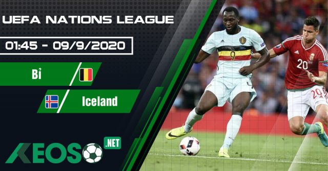 Soi kèo, nhận định Belgium vs Iceland 01h45 ngày 09/09/2020