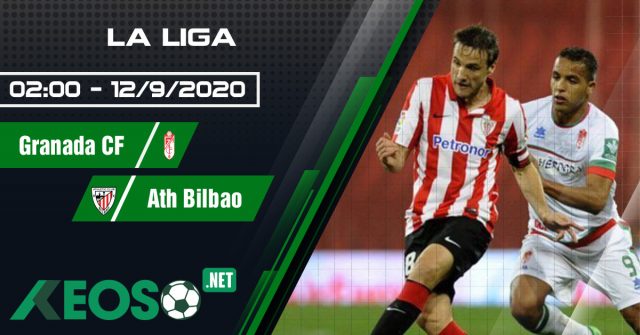 Soi kèo, nhận định Granada CF vs Ath Bilbao 02h00 ngày 12/09/2020