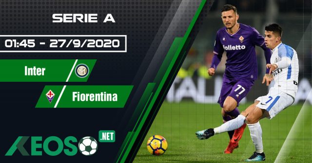 Soi kèo, nhận định Inter vs Fiorentina 01h45 ngày 27/09/2020