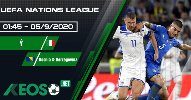 Soi kèo, nhận định Italy vs Bosnia & Herzegovina 01h45 ngày 05/09/2020