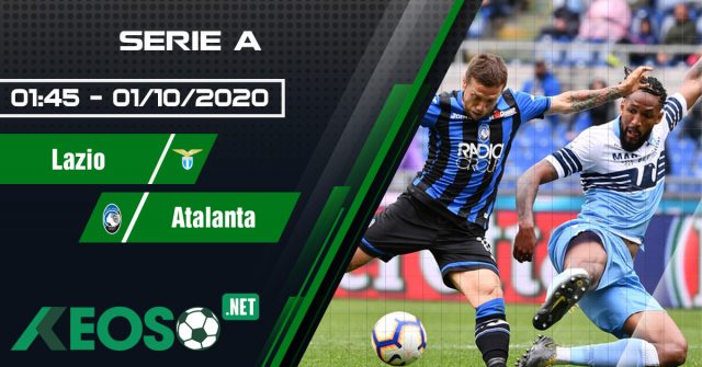 Soi kèo, nhận định Lazio vs Atalanta 01h45 ngày 01/10/2020