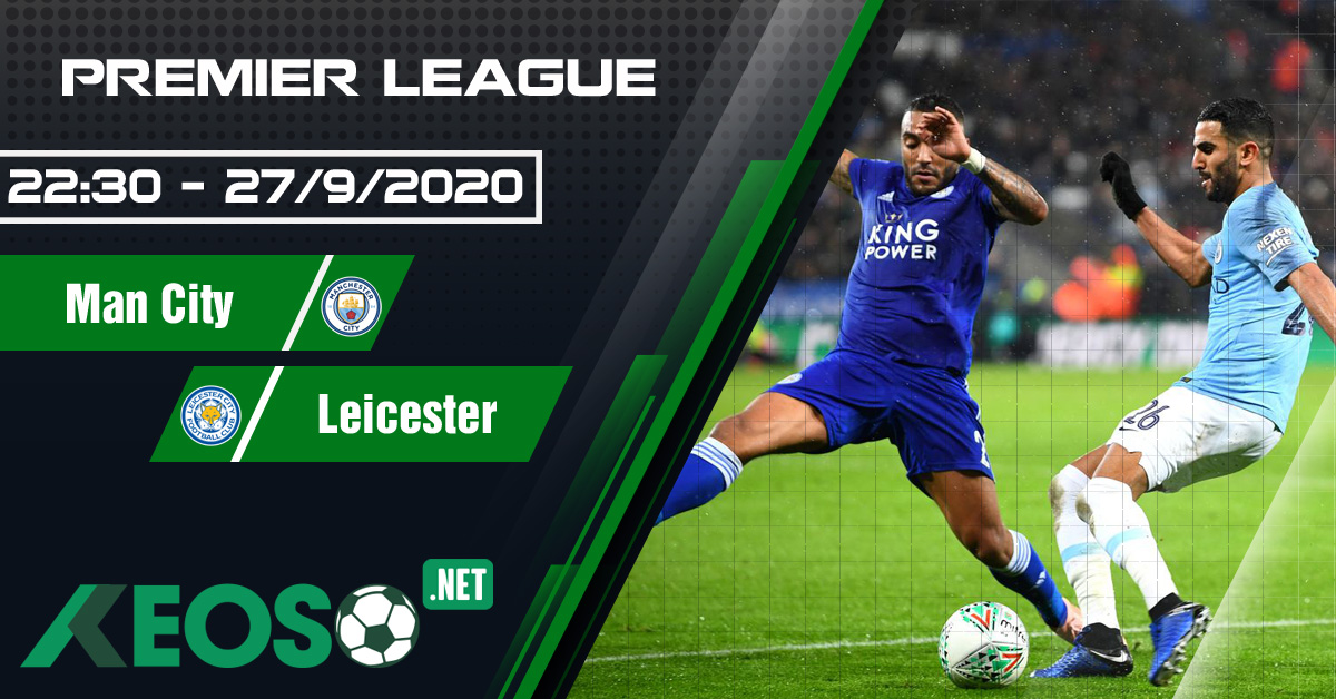 Soi kèo, nhận định Manchester City vs Leicester 22h30 ngày 27/09/2020
