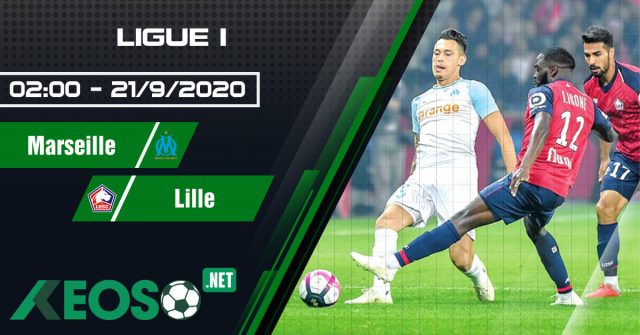Soi kèo, nhận định Marseille vs Lille 02h00 ngày 21/09/2020