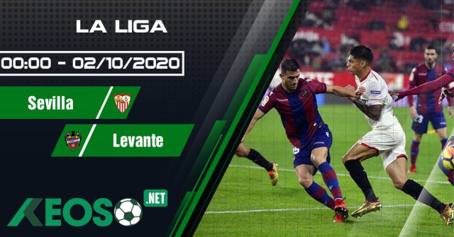 Soi kèo, nhận định Sevilla vs Levante 00h00 ngày 02/10/2020