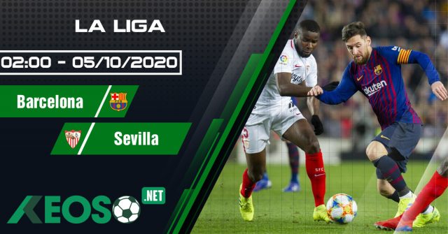 Soi kèo, nhận định Barcelona vs Sevilla 02h00 ngày 05/10/2020